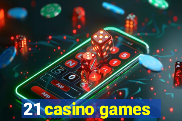 21 casino games