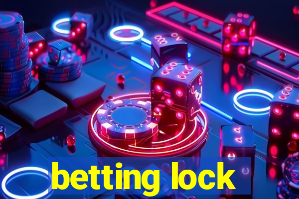 betting lock