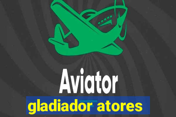 gladiador atores