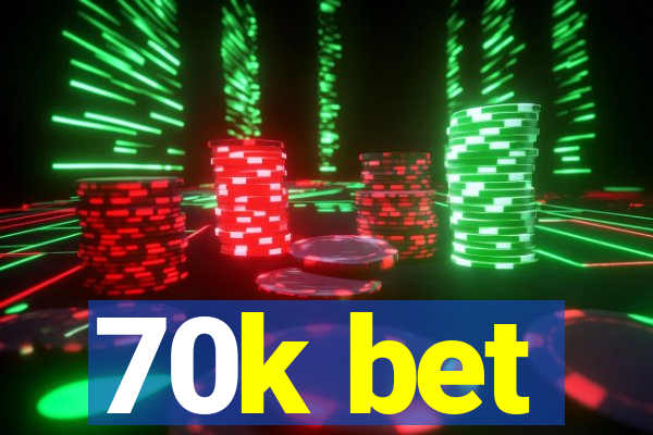 70k bet