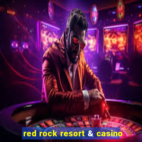 red rock resort & casino