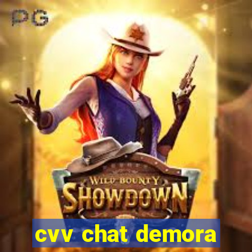 cvv chat demora