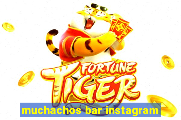 muchachos bar instagram