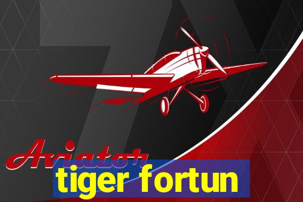 tiger fortun