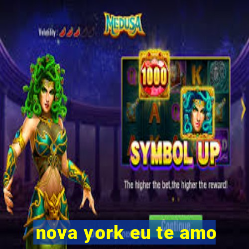 nova york eu te amo