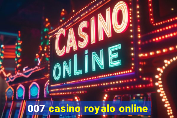 007 casino royalo online