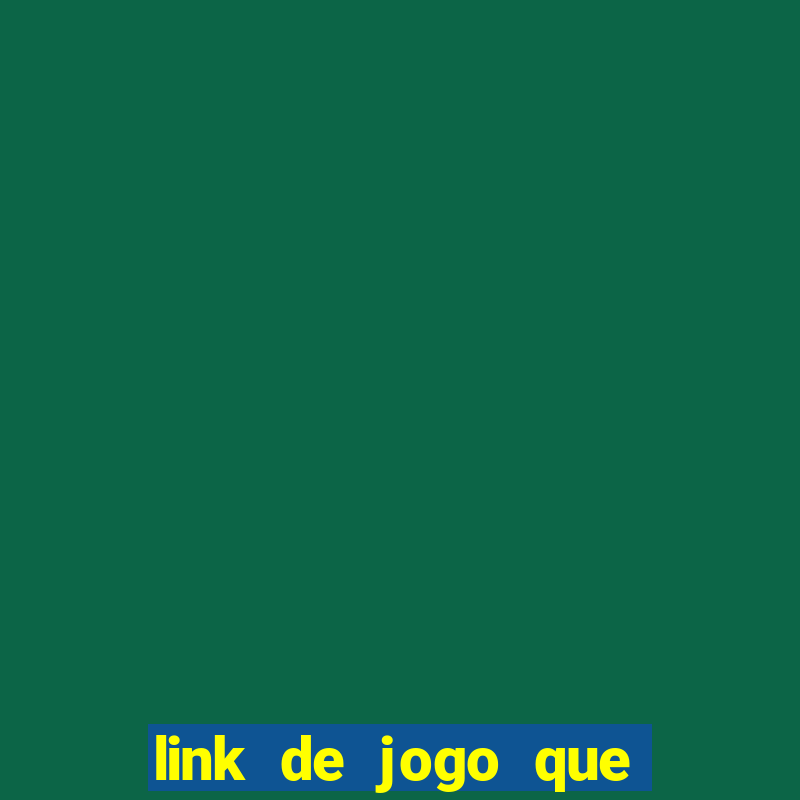 link de jogo que ganha dinheiro