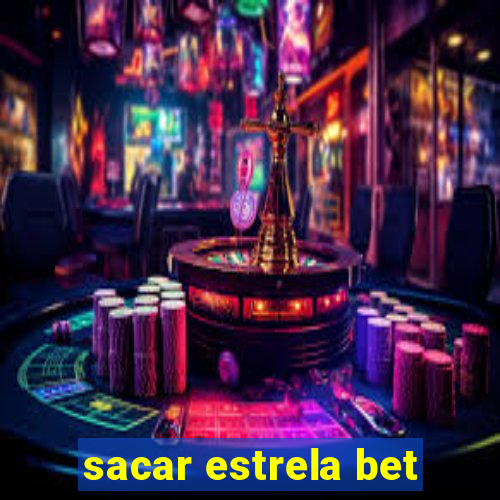 sacar estrela bet