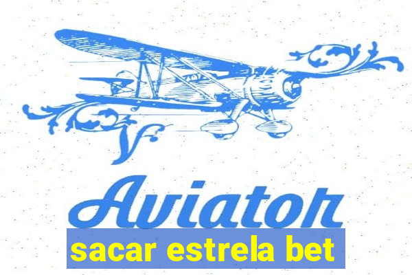 sacar estrela bet