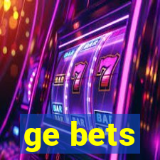 ge bets