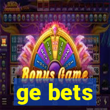 ge bets