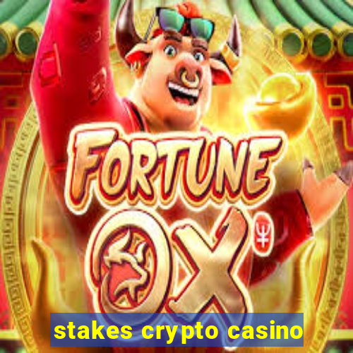 stakes crypto casino