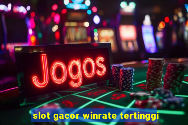 slot gacor winrate tertinggi