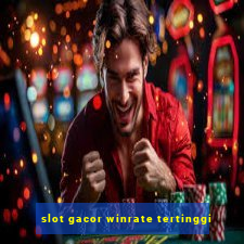 slot gacor winrate tertinggi