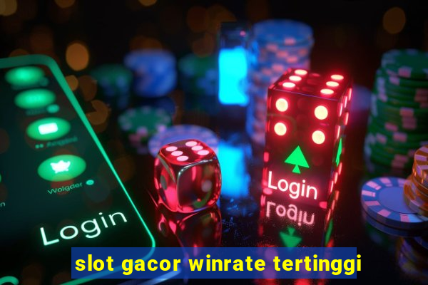 slot gacor winrate tertinggi