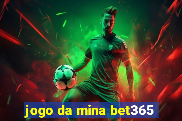 jogo da mina bet365