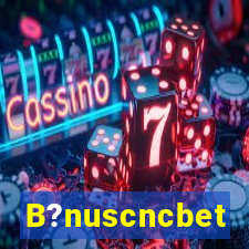 B?nuscncbet