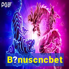 B?nuscncbet