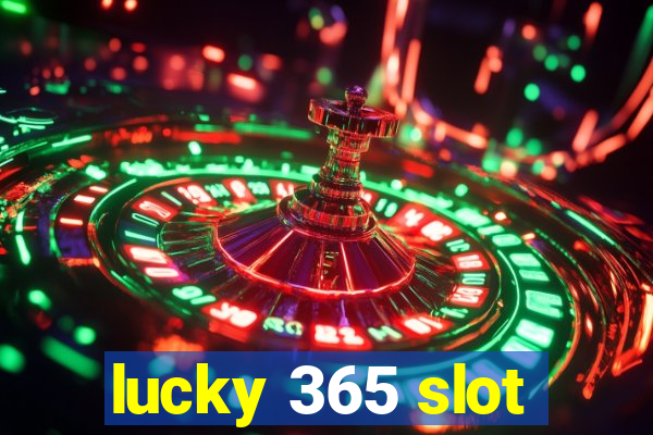 lucky 365 slot