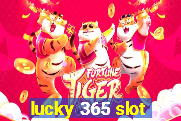 lucky 365 slot