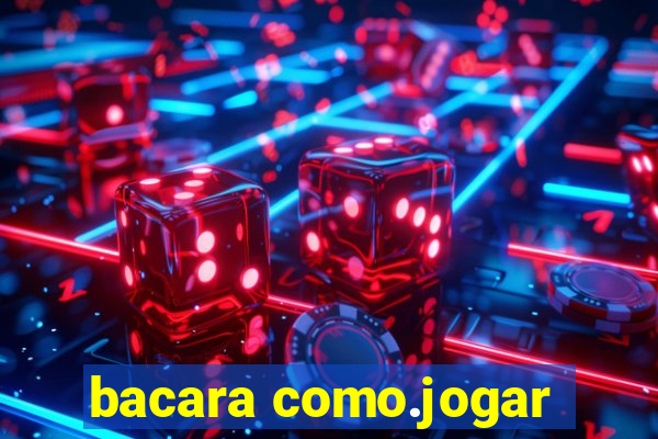 bacara como.jogar