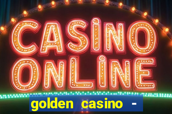 golden casino - slots games