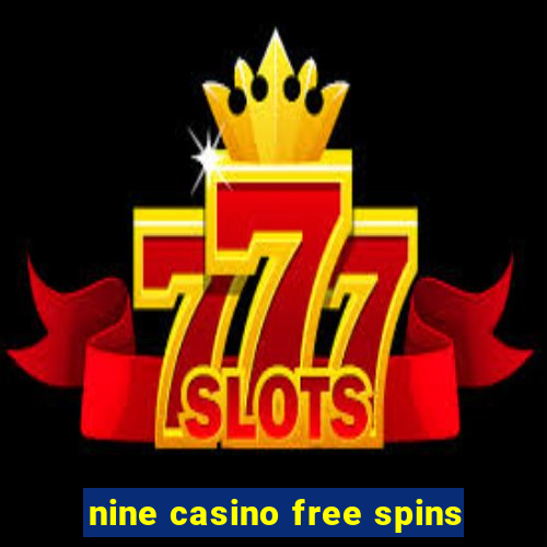 nine casino free spins