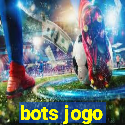 bots jogo