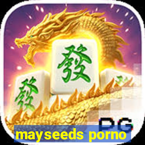 mayseeds porno