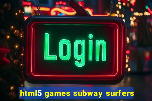 html5 games subway surfers