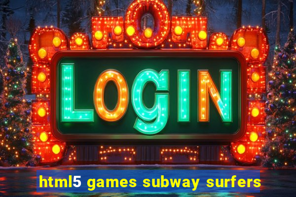 html5 games subway surfers