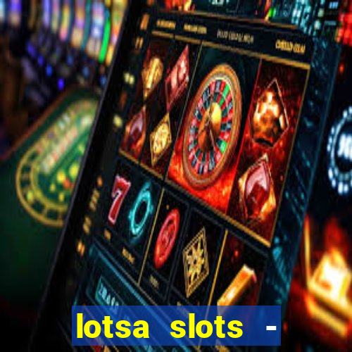 lotsa slots - jogos de cassino