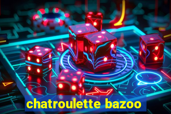 chatroulette bazoo