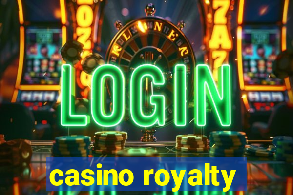 casino royalty