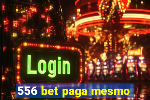 556 bet paga mesmo