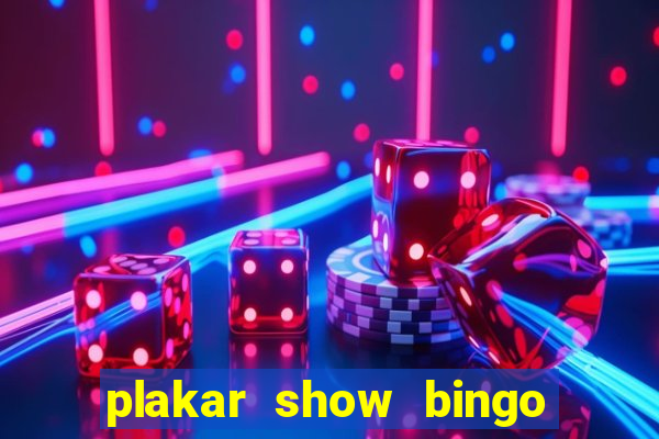 plakar show bingo ao vivo