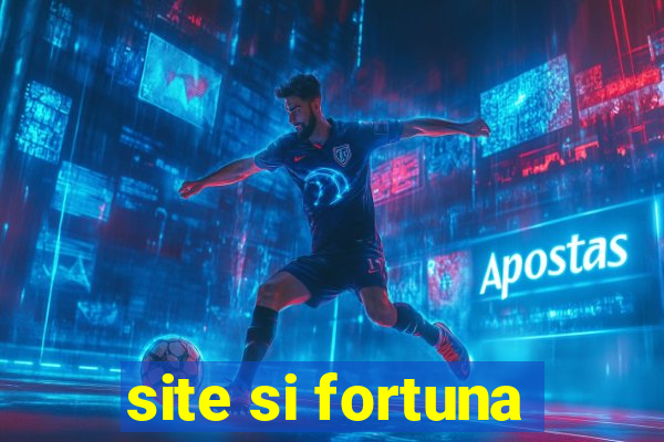 site si fortuna