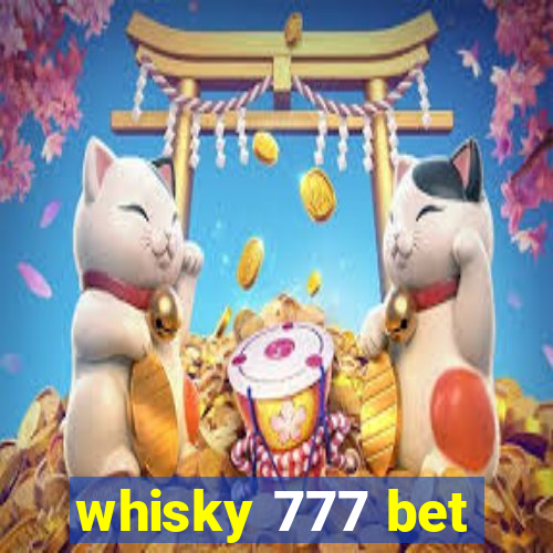 whisky 777 bet