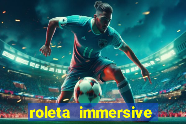 roleta immersive estrela bet