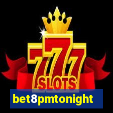 bet8pmtonight