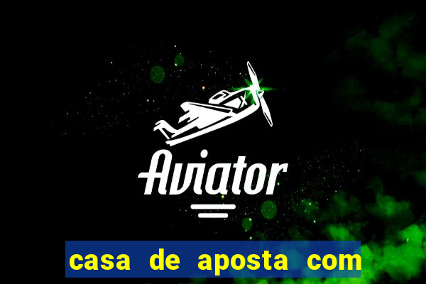 casa de aposta com bonus de cadastro sem deposito