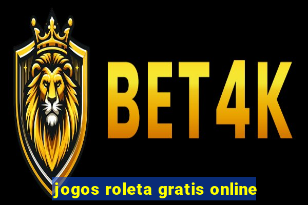 jogos roleta gratis online