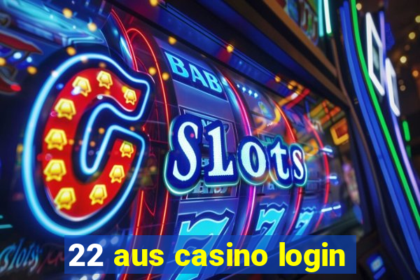 22 aus casino login