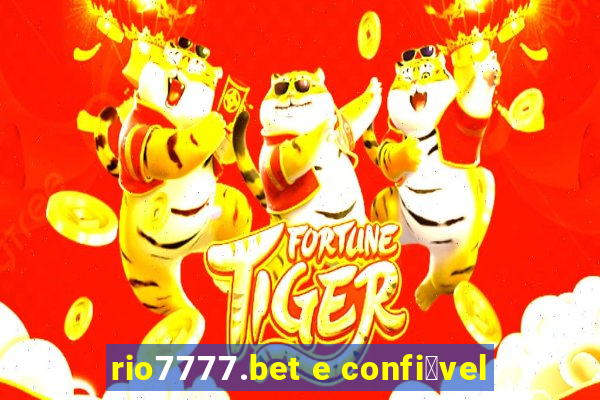 rio7777.bet e confi谩vel