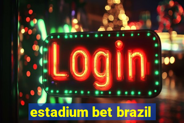 estadium bet brazil