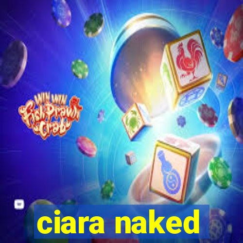 ciara naked