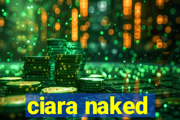 ciara naked