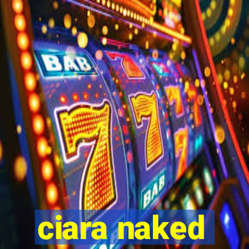 ciara naked