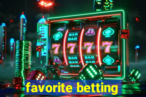 favorite betting