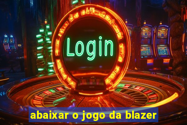 abaixar o jogo da blazer